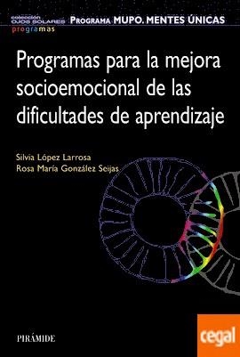 PROGRAMAS PARA LA MEJORA SOCIOEMOCIONAL DE LAS DIFICULTADES DE APRENDIZAJE | 9788436837339 | LÓPEZ, SILVIA; GONZÁLEZ, ROSA MARIA | Llibreria Drac - Librería de Olot | Comprar libros en catalán y castellano online