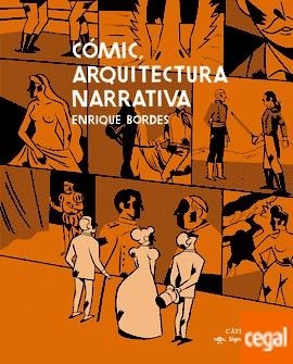 CÓMIC. ARQUITECTURA NARRATIVA | 9788437636870 | BORDES, ENRIQUE | Llibreria Drac - Llibreria d'Olot | Comprar llibres en català i castellà online