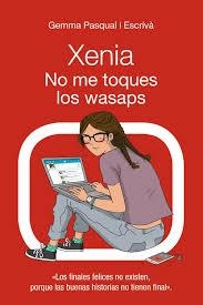 XENIA NO ME TOQUES LOS WASAPS | 9788469833414 | PASQUAL, GEMMA | Llibreria Drac - Librería de Olot | Comprar libros en catalán y castellano online