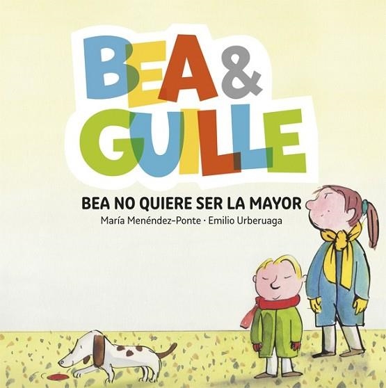 BEA NO QUIERE SER LA MAYOR (BEA & GUILLE 2) | 9788424660659 | MENÉNDEZ, MARÍA | Llibreria Drac - Librería de Olot | Comprar libros en catalán y castellano online