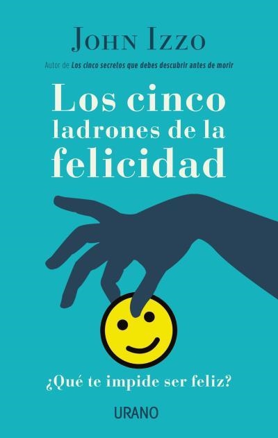 CINCO LADRONES DE LA FELICIDAD, LOS  | 9788479539689 | IZZO, JOHN | Llibreria Drac - Librería de Olot | Comprar libros en catalán y castellano online