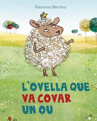 OVELLA QUE VA COVAR UN OU, L' | 9788491450337 | MERINO, GEMMA | Llibreria Drac - Librería de Olot | Comprar libros en catalán y castellano online