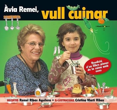 ÀVIA REMEI, VULL CUINAR! | 9788490346228 | RIBAS, REMEI | Llibreria Drac - Librería de Olot | Comprar libros en catalán y castellano online