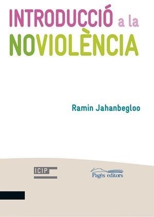 INTRODUCCIÓ A LA NOVIOLÈNCIA | 9788499758558 | JAHANBEGLOO, RAMIN | Llibreria Drac - Librería de Olot | Comprar libros en catalán y castellano online