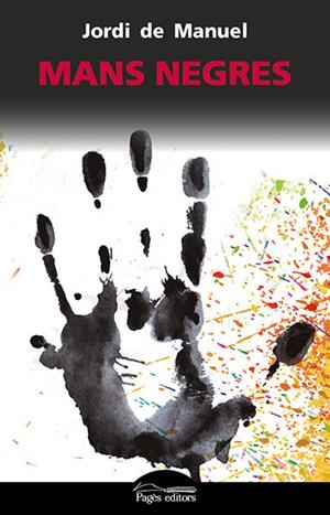 MANS NEGRES | 9788499758114 | DE MANUEL, JORDI | Llibreria Drac - Llibreria d'Olot | Comprar llibres en català i castellà online