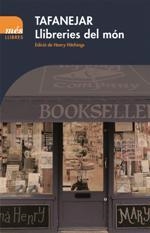 TAFANEJAR: LLIBRERIES DEL MON | 9788494692918 | Llibreria Drac - Llibreria d'Olot | Comprar llibres en català i castellà online