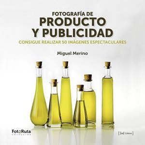 FOTOGRAFÍA DE PRODUCTO Y PUBLICIDAD | 9788415131922 | MERINO, MIGUEL | Llibreria Drac - Librería de Olot | Comprar libros en catalán y castellano online