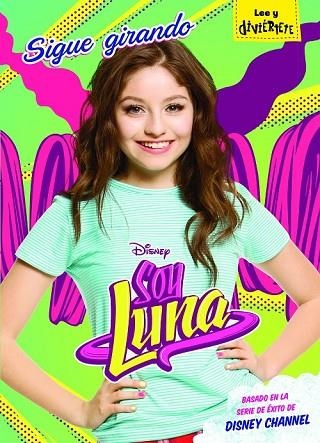 SOY LUNA. SIGUE GIRANDO | 9788416913077 | DISNEY | Llibreria Drac - Librería de Olot | Comprar libros en catalán y castellano online