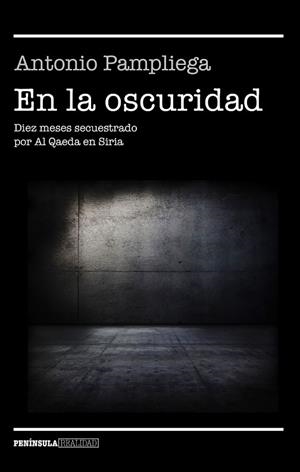 EN LA OSCURIDAD | 9788499426099 | PAMPLIEGA, ANTONIO | Llibreria Drac - Librería de Olot | Comprar libros en catalán y castellano online