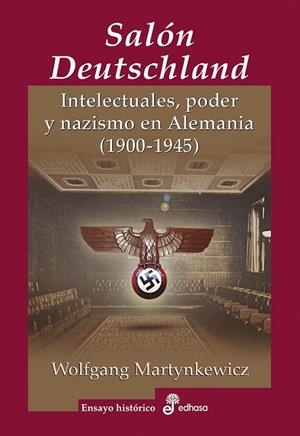 SALON DEUTSCHLAND, EL: INTELECTUALES, PODER Y NAZISMO EN ALEMANIA | 9788435025744 | MARTYNKEWICZ, WOLFGANG | Llibreria Drac - Librería de Olot | Comprar libros en catalán y castellano online
