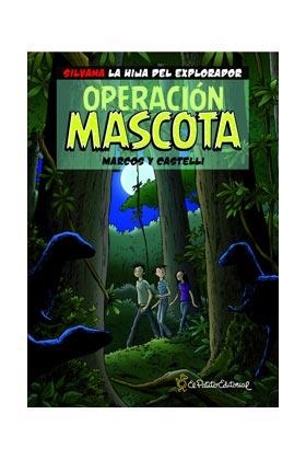 SILVANA. LA HIJA DEL EXPLORADOR, 02. OPERACIÓN MASCOTA | 9788494110948 | MARCOS; CASTELLI | Llibreria Drac - Librería de Olot | Comprar libros en catalán y castellano online
