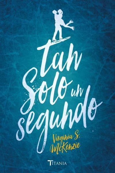 TAN SOLO UN SEGUNDO | 9788416327270 | MCKENZIE, VIRGINIA S. | Llibreria Drac - Librería de Olot | Comprar libros en catalán y castellano online