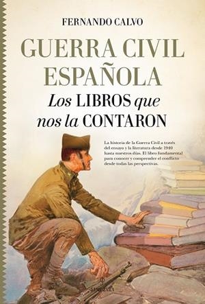 GUERRA CIVIL ESPAÑOLA. LOS LIBROS QUE NOS LA CONTARON | 9788417044091 | CALVO, FERNANDO | Llibreria Drac - Librería de Olot | Comprar libros en catalán y castellano online