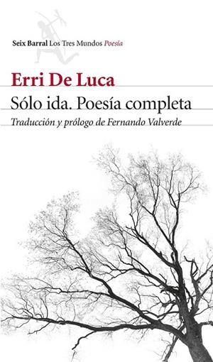 SÓLO IDA. POESÍA COMPLETA | 9788432232749 | LUCA, ERRI DE | Llibreria Drac - Librería de Olot | Comprar libros en catalán y castellano online