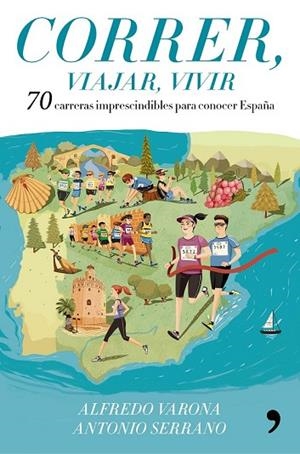 CORRER, VIAJAR, VIVIR | 9788499986029 | VARONA, ALFREDO; SERRANO, ANTONIO | Llibreria Drac - Librería de Olot | Comprar libros en catalán y castellano online