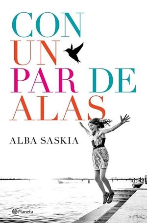 CON UN PAR DE ALAS | 9788408172444 | SASKIA, ALBA | Llibreria Drac - Librería de Olot | Comprar libros en catalán y castellano online