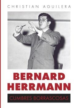 BERNARD HERRMANN CUMBRES BORRASCOSAS | 9788494666261 | AGUILERA, CHRISTIAN | Llibreria Drac - Librería de Olot | Comprar libros en catalán y castellano online