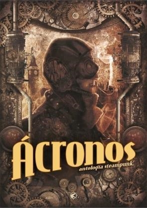 ACRONOS  ANTOLOGIA STEAMPUNK | 9788494074783 | VV,AA | Llibreria Drac - Librería de Olot | Comprar libros en catalán y castellano online