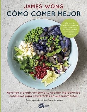 CÓMO COMER MEJOR | 9788484456605 | WONG, JAMES | Llibreria Drac - Librería de Olot | Comprar libros en catalán y castellano online