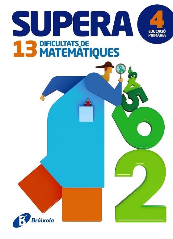 SUPERA 13 DIFICULTATS DE MATEMÀTIQUES 4 PRIMARIA | 9788499062006 | AA.DD. | Llibreria Drac - Librería de Olot | Comprar libros en catalán y castellano online