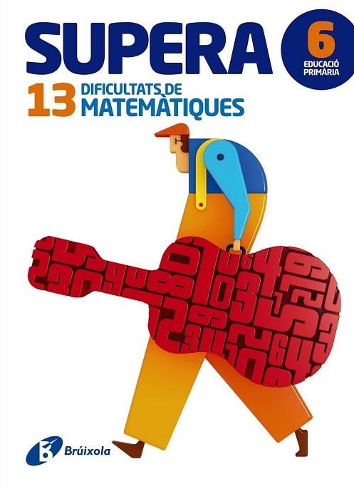 SUPERA 13 DIFICULTATS DE MATEMÀTIQUES 6 PRIMARIA | 9788499062020 | AA.DD. | Llibreria Drac - Librería de Olot | Comprar libros en catalán y castellano online