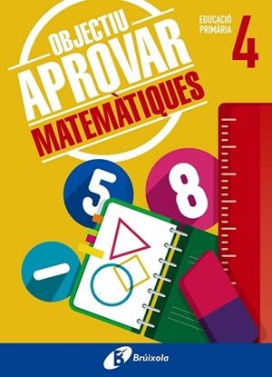 OBJECTIU APROVAR MATEMÀTIQUES 4 PRIMÀRIA | 9788499062082 | ROIG, ALBERT | Llibreria Drac - Llibreria d'Olot | Comprar llibres en català i castellà online