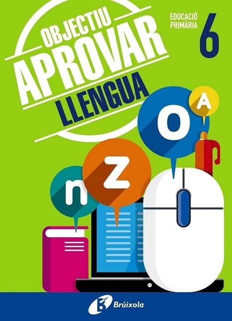 OBJECTIU APROVAR LLENGUA 6 PRIMÀRIA | 9788499062068 | Llibreria Drac - Librería de Olot | Comprar libros en catalán y castellano online