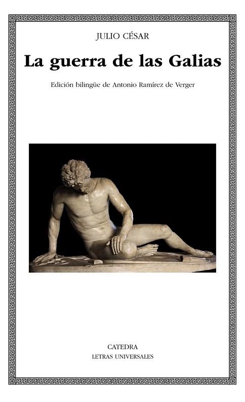 GUERRA DE LAS GALIAS, LA (LETRAS UNIVERSALES 532 ) | 9788437636900 | JULIO CÉSAR | Llibreria Drac - Librería de Olot | Comprar libros en catalán y castellano online