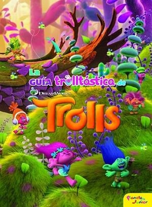 TROLLS. LA GUÍA TROLLTÁSTICA DE TROLLS | 9788408172406 | DD.AA. | Llibreria Drac - Librería de Olot | Comprar libros en catalán y castellano online