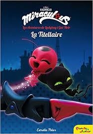 TITELLAIRE, LA (MIRACULOUS LADYBUG) | 9788491373025 | VV.AA. | Llibreria Drac - Librería de Olot | Comprar libros en catalán y castellano online
