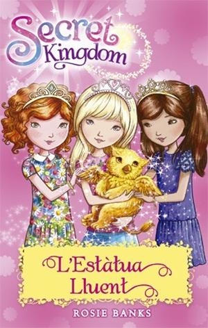 ESTÀTUA LLUENT, L' (SECRET KINGDOM 27) | 9788424659592 | BANKS, ROSIE | Llibreria Drac - Llibreria d'Olot | Comprar llibres en català i castellà online