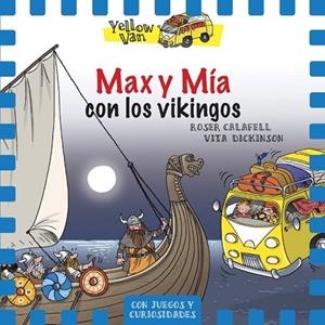 MAX Y MÍA CON LOS VIKINGOS (YELLOW VAN 9) | 9788424660390 | DICKINSON, VITA | Llibreria Drac - Llibreria d'Olot | Comprar llibres en català i castellà online