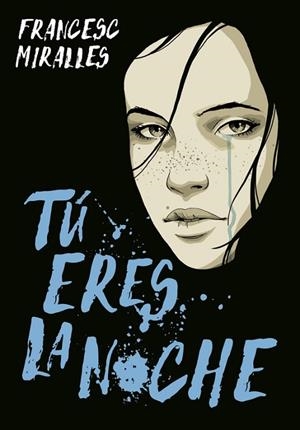 TÚ ERES LA NOCHE | 9788490437728 | MIRALLES, FRANCESC | Llibreria Drac - Librería de Olot | Comprar libros en catalán y castellano online