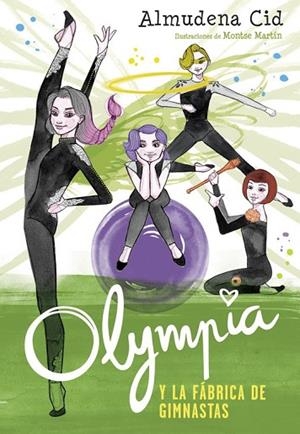 OLYMPIA Y LA FÁBRICA DE GIMNASTAS (OLYMPIA Y LAS GUARDIANAS DE LA RÍTMICA 2) | 9788420485850 | CID, ALMUDENA | Llibreria Drac - Llibreria d'Olot | Comprar llibres en català i castellà online