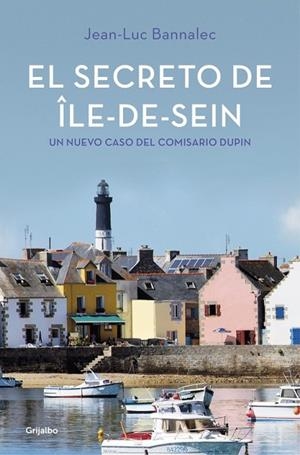 SECRETO DE ILE-DE-SEIN, EL (COMISARIO DUPIN 5) | 9788425355493 | BANNALEC, JEAN-LUC | Llibreria Drac - Librería de Olot | Comprar libros en catalán y castellano online