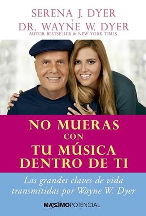 NO MUERAS CON TU MÚSICA DENTRO DE TI | 9788494686610 | DYER, SERENA / DYER, WAYNE | Llibreria Drac - Librería de Olot | Comprar libros en catalán y castellano online