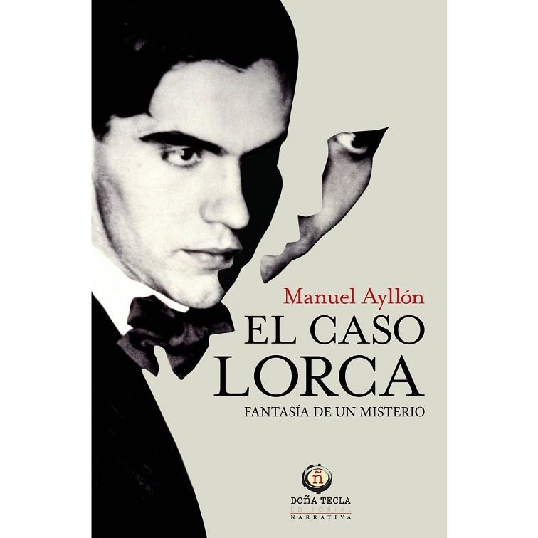 CASO LORCA: FANTASÍA DE UN MISTERIO, EL | 9788494618550 | AYLLON, MANUEL | Llibreria Drac - Librería de Olot | Comprar libros en catalán y castellano online