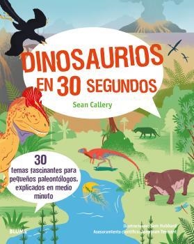 DINOSAURIOS EN 30 SEGUNDOS | 9788416965199 | CALLERY, SEAN | Llibreria Drac - Librería de Olot | Comprar libros en catalán y castellano online