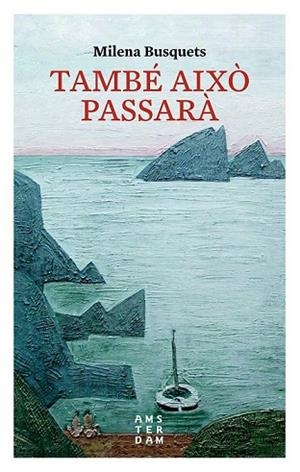 TAMBÉ AIXÒ PASSARÀ | 9788416743315 | BUSQUETS, MILENA | Llibreria Drac - Llibreria d'Olot | Comprar llibres en català i castellà online