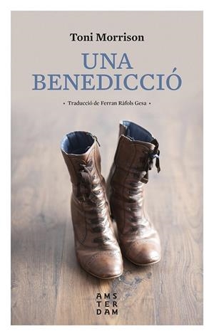 UNA BENEDICCIÓ | 9788416743490 | MORRISSON, TONI | Llibreria Drac - Llibreria d'Olot | Comprar llibres en català i castellà online