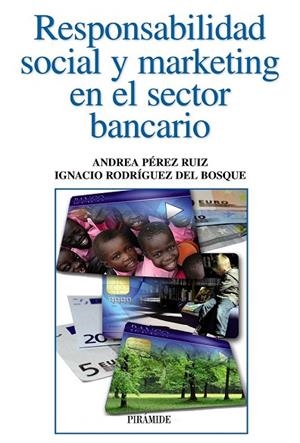 RESPONSABILIDAD SOCIAL Y MARKETING EN EL SECTOR BANCARIO | 9788436829099 | PÉREZ, ANDREA/RODRÍGUEZ, IGNACIO | Llibreria Drac - Librería de Olot | Comprar libros en catalán y castellano online