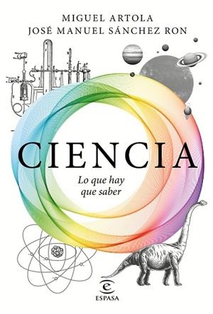 CIENCIA LO QUE HAY QUE SABER | 9788467050110 | ARTOLA, MIGUEL; SÁNCHEZ, JOSÉ MANUEL | Llibreria Drac - Librería de Olot | Comprar libros en catalán y castellano online