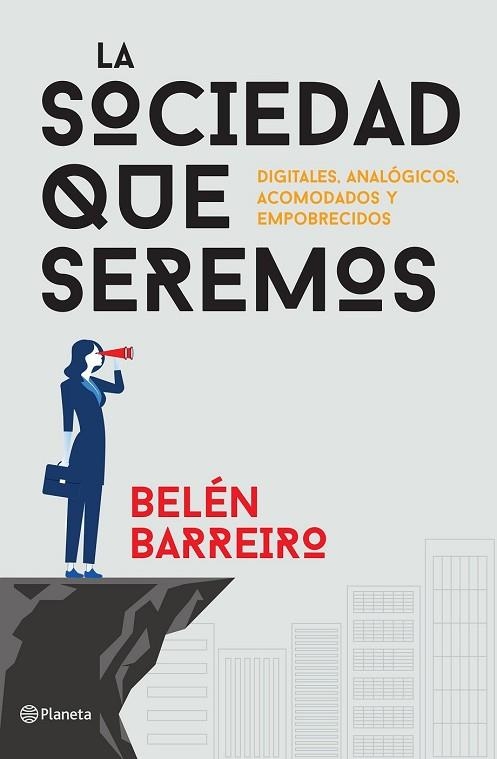SOCIEDAD QUE SEREMOS, LA | 9788408172451 | BARREIRO, BELÉN | Llibreria Drac - Librería de Olot | Comprar libros en catalán y castellano online
