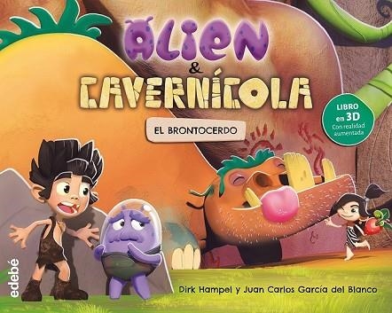 ALIEN & CAVERNÍCOLA. EL BRONTOCERDO | 9788468331621 | HAMPEL, DIRK | Llibreria Drac - Librería de Olot | Comprar libros en catalán y castellano online