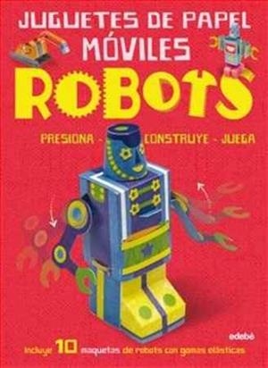 JUGUETES DE PAPEL MOVILES ROBOTS | 9788468331676 | MALAM, JOHN | Llibreria Drac - Librería de Olot | Comprar libros en catalán y castellano online
