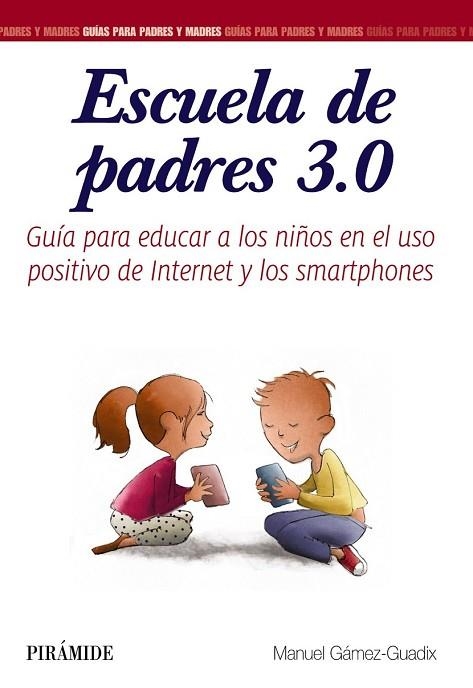 ESCUELA DE PADRES 3.0 | 9788436837582 | GÁMEZ-GUADIX, MANUEL | Llibreria Drac - Llibreria d'Olot | Comprar llibres en català i castellà online