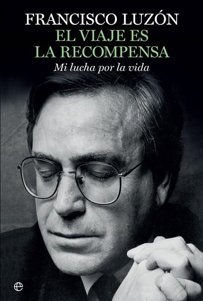 VIAJE ES LA RECOMPENSA, EL | 9788491640271 | LUZÓN, FRANCISCO | Llibreria Drac - Llibreria d'Olot | Comprar llibres en català i castellà online