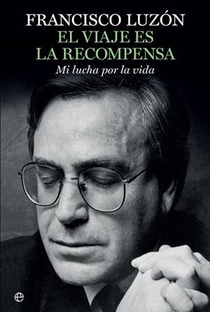 VIAJE ES LA RECOMPENSA, EL | 9788491640271 | LUZÓN, FRANCISCO | Llibreria Drac - Llibreria d'Olot | Comprar llibres en català i castellà online