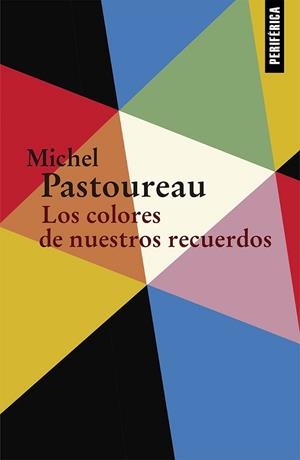 COLORES DE NUESTROS RECUERDOS, LOS | 9788416291489 | PASTOUREAU, MICHEL | Llibreria Drac - Llibreria d'Olot | Comprar llibres en català i castellà online