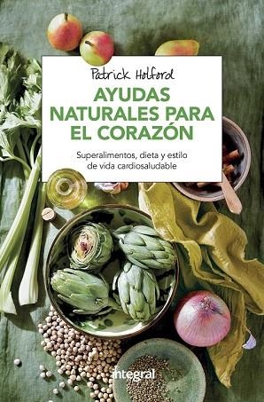 AYUDAS NATURALES PARA EL CORAZON | 9788491180869 | HOLFORD, PATRICK | Llibreria Drac - Librería de Olot | Comprar libros en catalán y castellano online